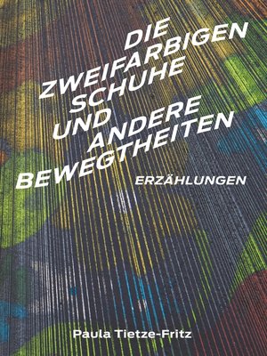 cover image of Die zweifarbigen Schuhe und andere Bewegtheiten